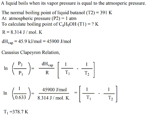A liquid boils when its vapor pressure is equal to the atmosperic pressure. The normal boiling point of liquid butanol (T2) 3
