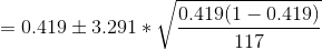 =0.419\pm 3.291*\sqrt{\frac{0.419(1-0.419)}{117}}
