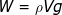W = pVg