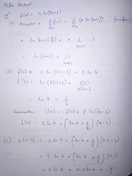 Hello Student! sot flow) = x ln (Burs) (a) Derivative = & fix) = of {xeln Butll) (chor form) an = In Bn+1). W + a. 1 .s 3nt =