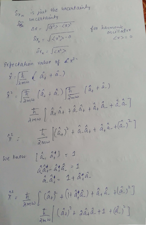 Sn is ut the uncend aunty un certainty Ax- 2 ter harmonic ullator St=1<x>-O STSER> Ex pectateon value ofx2 (4,+h) mw $.9 amw