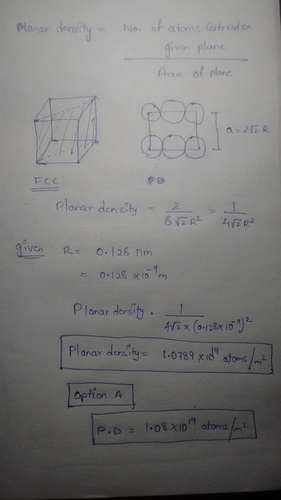 Planar denstylo. of atoms tr ed on fiver plane Area of plane FCC anar den s 0-138 plorar dens. 그 anar densityc Option A