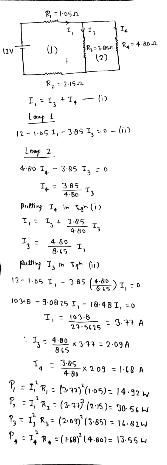 R=1.05.12 I 13 1 14 12V ( 1) R2 = 3.850 R4 = 4.80-2 (2) R,= 2.152 = I (i) I, Iz + I Loap 1 12 -1.051, -3-85 1,50 - () Loop 2