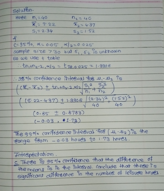 solution- 52=1.52 Heee n,=40 02=40 x = 5.22 52=4.37 5,=2.34 4 c=95%, x=0.05 4/2=0.025 sample size 730 but sis2 is unknown so