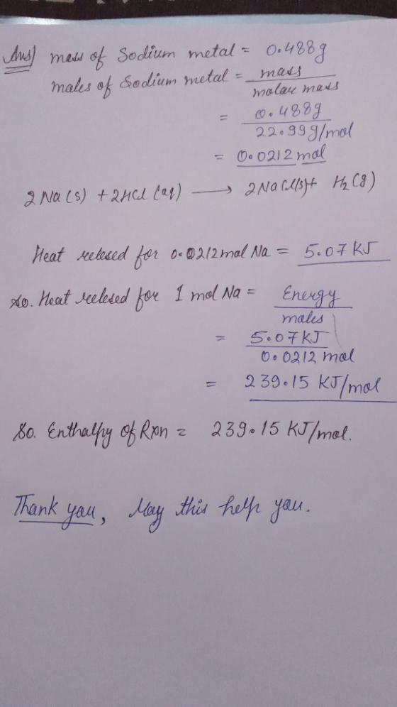 Aus) mass of sodium metal = 0.488 g males of sodium metal = _ mars molar mass = 0.4889 22.99g/mol = 0. 0212 mol 2 Na(s) + 2HC