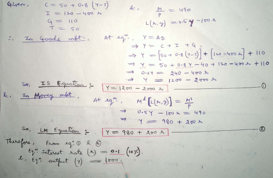 Given, 0-8 (Y-) &, c= 50+ 0 = 120 G 490 M. Р - 400 r 43, y) = 0.58 -100% In Goods mbt. At egn. Y = AD Y = c + I + G 0 % + 100