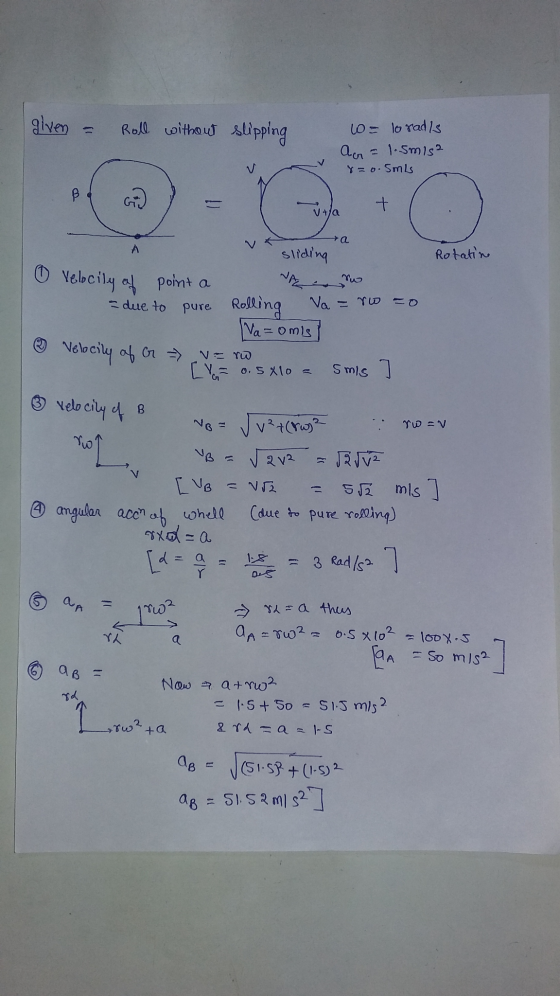 given = Roll without slipping to= lo radis aer = 1.5m/s² Y = o.smes B GO + Va NPR Va - ro -ol sliding Rotatine Velocity of po
