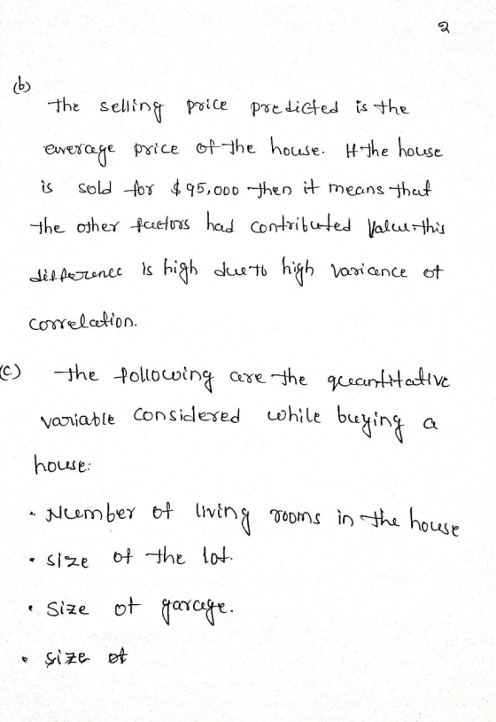 . The selling price predicted is the evercege price of the house. If the house is sold for $95,000 then it means that the oth