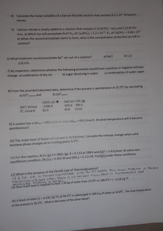 4) Calculate the molar solubility of a barium fluoride solution that contains 6.5 x 10 M barium nitrate. 5) Calcium nitrate i