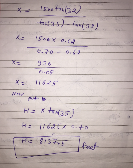 X 1500 tan (32) a tant35) tant32) - x= 1500x 0.62 0.70 0.69 X 930 0.08 X= 11625 Now put to He & tan(35) He 11625 X 0.70 te 81