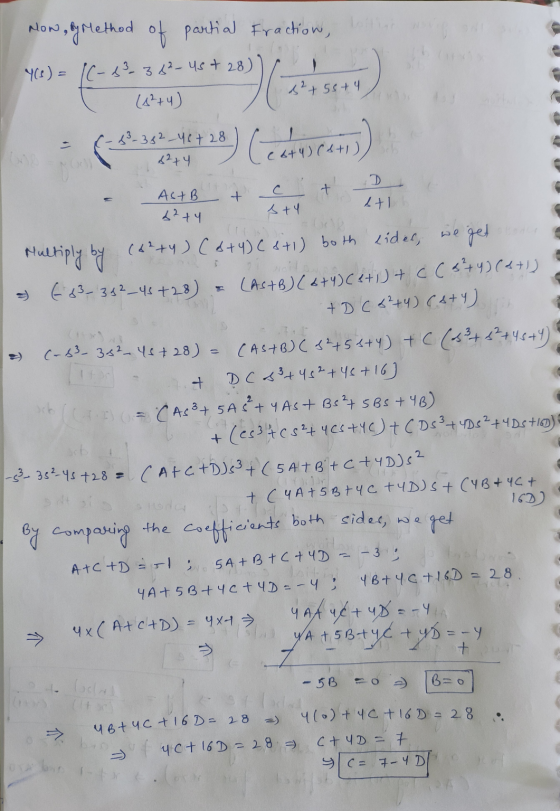 Now , & Method of partial Fraction, Y(s) = (-83 38²- Us + 28) (x²+4) s²+55+ 4 33-362 us+ 28 8² + 4 4) (4+1) 4 + Ast 2²ty sty