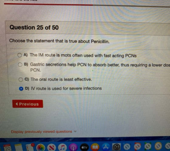 Question 25 of 50 Choose the statement that is true about Penicillin. OA) The IM route is mots often used with fast acting PC