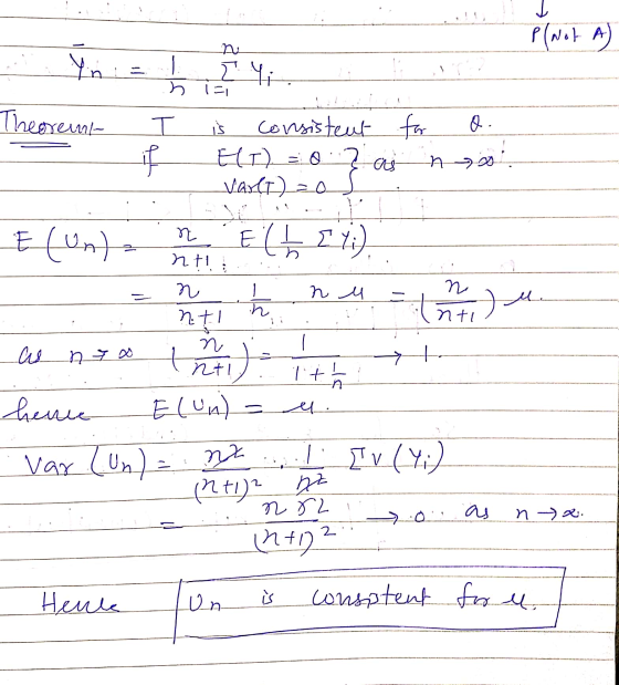 P(Not A) De ܝܪ ܐ ܬ ܝܺܪ ܘܠ nt Theorent T is consistent for o. - if E(T) = 0 7 a n o - Vaslt) 20 E(Un) = n E ( 1 I :). - = n tu