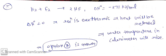 H2+ F2 RHF DH = -271 kalmal DHzo a seis escothermic a heat will be seleased - a water temperature in al option A is answer c