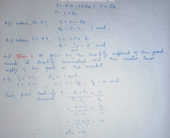 the good. Excers. P=5+ lxld.? 5 - dd. P=0.5&s. A-) when - $4, 4= 5- Od. Od = 5-4 = 1 unit. A-2) when = $4, 42 0.5x ds as Yo=