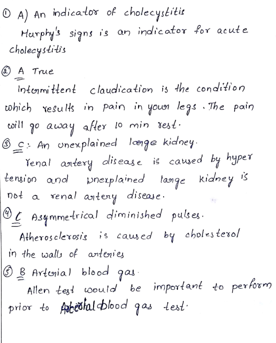 0 A) An indicator of cholecystitis Murphys signs is an indicator for acute cholecystitis © A True Intermittent claudication