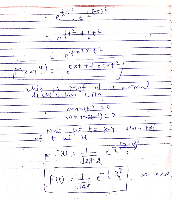 (-t)? 2 3 PAL e 2 +++ + ex 2 X E² That oxt+Jx2x12 e a Normal if ज dish bulon with mean (H) 10 varianc(+2) = 2 Now x-y then pd