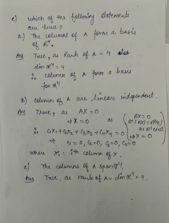which of following statemente are teme e A.) The columns of a form a basis Ans. Tree, as rank of A = 4 also dim IRY = 4 colum