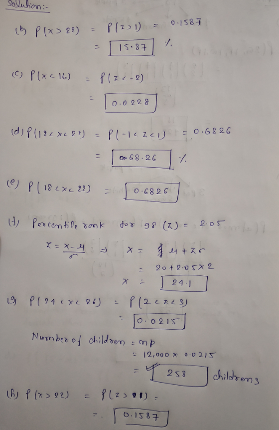 solution :- (3 P(x3 22) = P(2-1) = 0.1587 = 150871% (C) P(x(16) = Plac-2) 0.0 228 (d) P1182XC 22) = Ploiezel = 0.6826 1 68.2