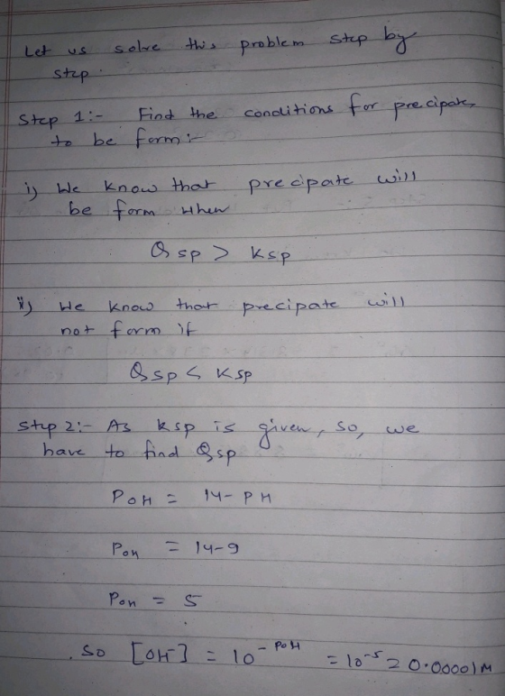 Let solve this problem us stup. step by conditions for precipare Step 1:- to be Find the forma precipate will is We know that