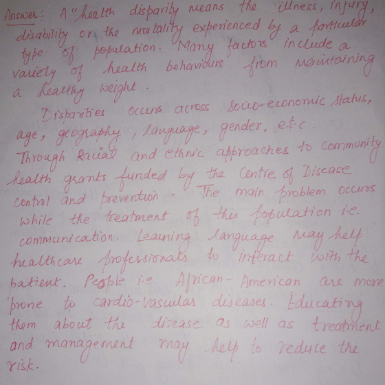 Ance Ahealth disparity neans theuness, nj by a part dsability or the no talitry expenenced endearing , pe pepula hon. Many acfozsin lude a health behavidurs me itaini varl Zisbamhe occuns across ouw economic status, anaiage, gender, et c aye,gei Through Raciat and etinc abbroaches to Communi health gramよ.tunded by the Cutvec. Discace Conthol and breventionhemaoblem occs hs hile the treatment 5h Míshebul a ti on ie. communi caton Leam o interact jotth the atient. Psble Anican Amencan are more one to cardio vaslarsaser Educat kom aboutthedisease as well as treatmen and management may halh to redute the all as treatnent risk