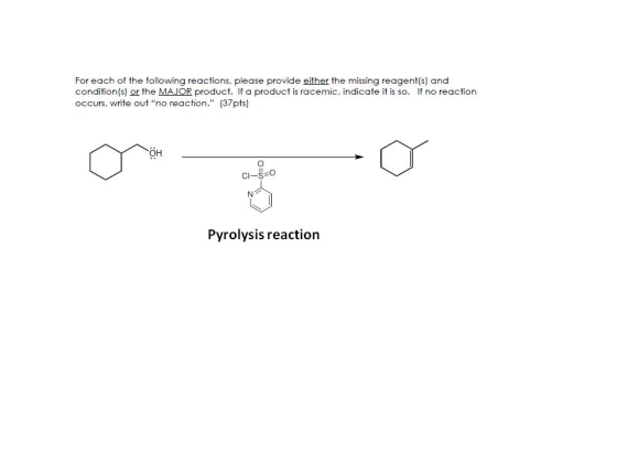 For each of the following reactions please provide either the missing reagent(s) and conditions) or the MAJOR product. If a p
