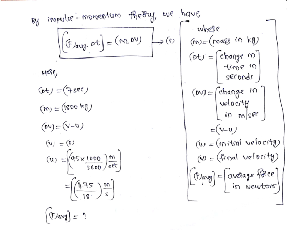 By inorulse - momeatum eay have whese HleS? time n seconds Neloci (u, =(inital velocity /95x 1000 3600 (u) m sec in Newtons