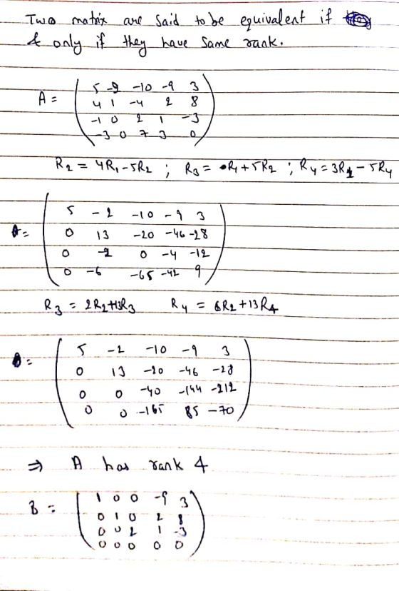 o Two matrix & only if are they said have to be equivalent if same rank. 41 -4 2 8 or-3 R₂ = 4R, -5R2 ; Rg = R + 5 Rq ; Ry =