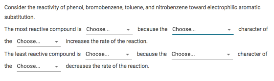 Consider the reactivity of phenol, bromobenzene, toluene, and nitrobenzene toward electrophilic aromatic substitution. The mo