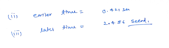 tinue = 0.42 sai (۱) earlier 2.456 Seconds time lates