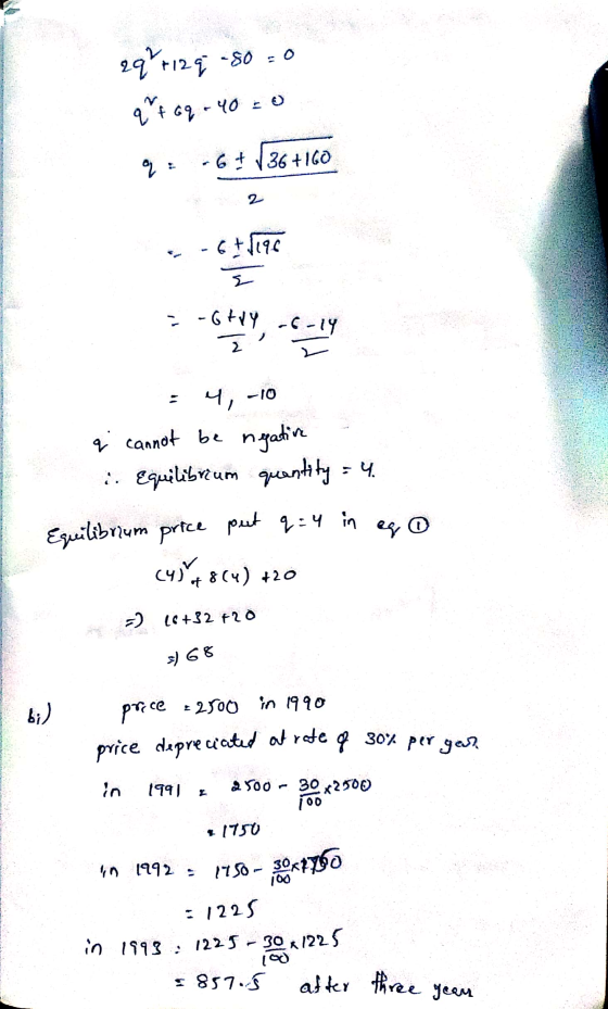 29%+129 -80 - 0 q+69-40 =0 a -636 +1GO 2 67 196 -GVY -6-14 2 4, -10 q cannot be negative i. Equilibrium quantity = 4. Equilib