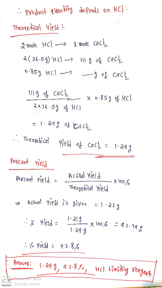 dePends on HCl Product 4an t Theoye hal ield Diole cac 2mole HC ig of Cac a(36.59) Hcl -ocac 6-859 Hc cac x o85 ofHC ax36.5 H