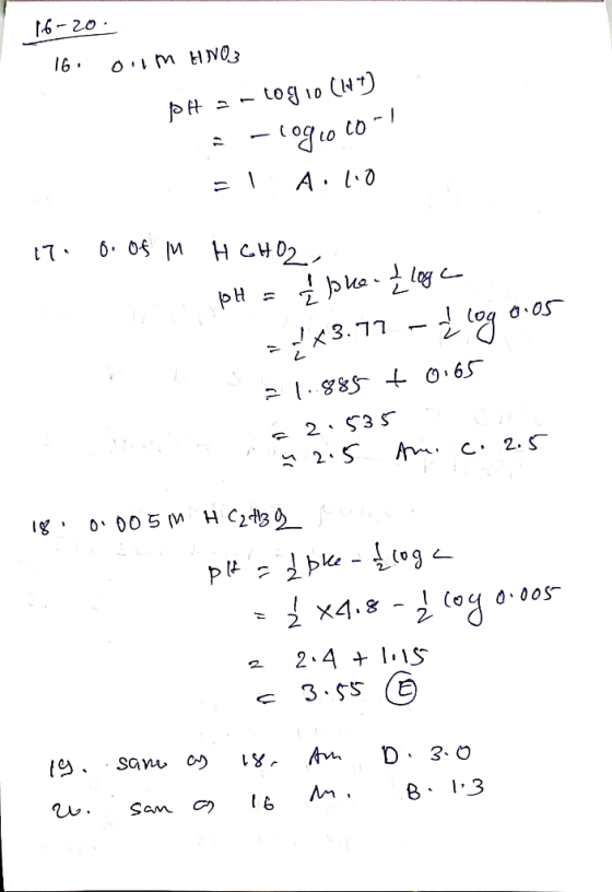 16-20 16. Om HNO3 pH log10 (147) 1 -logio ! 1 = 1 A: 1.0 - 17. o. of in HGHO2 pH = { pke. I loge *3.77 - log oos Jan 1.885 +