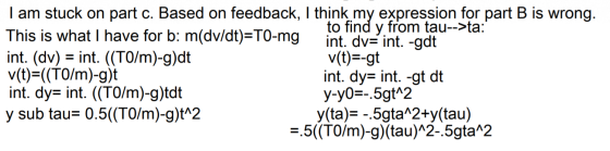 Tam stuck on part c. Based on feedback, I think my expression for part B is wrong. to find y from tau-->ta: This is what I ha