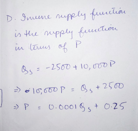 D. Ineene supply function is the supply function и (или) об Р Os = -2500 + 10,000 P 7 - 010,000 p = $s + 2500 - P = 0.00019s