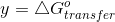 y=\bigtriangleup G^o_{transfer}
