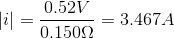 \left | i \right |=\frac{0.52V}{0.150 \Omega} = 3.467 A