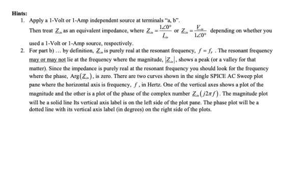 Hints: 120° 1. Apply a l-Volt or 1-Amp independent source at terminals “a, b”. 1Z0° Then treat Z, as an equivalent impedance,