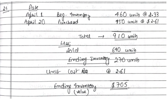 Dole Aprill April 20 Beg. Inventory Purchased 460 units @ 2.33 450 unit @ $2.61 كاملم h Toralf 9 10 umil Leadi 640 units froc