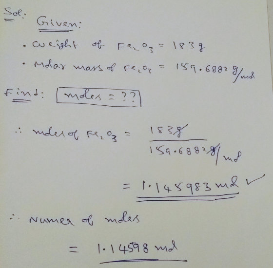Sol. Given: & weight of Feroz= 1839 & Molar mass of Flag - 1889.68929/ and find: moless = ?? e modes of Flo= 1838 Isa. 68828