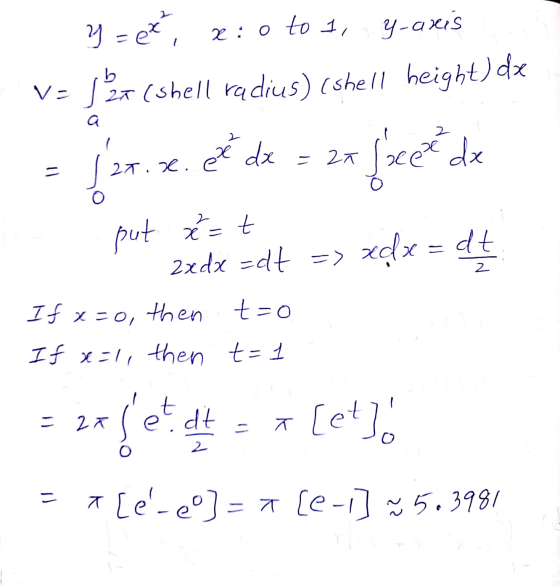 y = ex 2:0 to 1, y-axis V= 20 (shell radius) (shell height) dx b. a = zł = fxceta de 27. x. el dx put x=t xdx=dt zxdx=dt =>