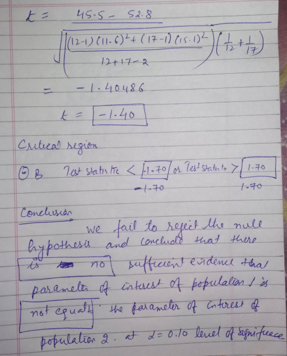 t = 45.5-52.8 ||02-13 00 (12-1) (11-6) ²+ (17-1) (15.12 2) (+) 12+17-2 - 1.40486 t = -1-40 Critical region ☺ B Test Statistie