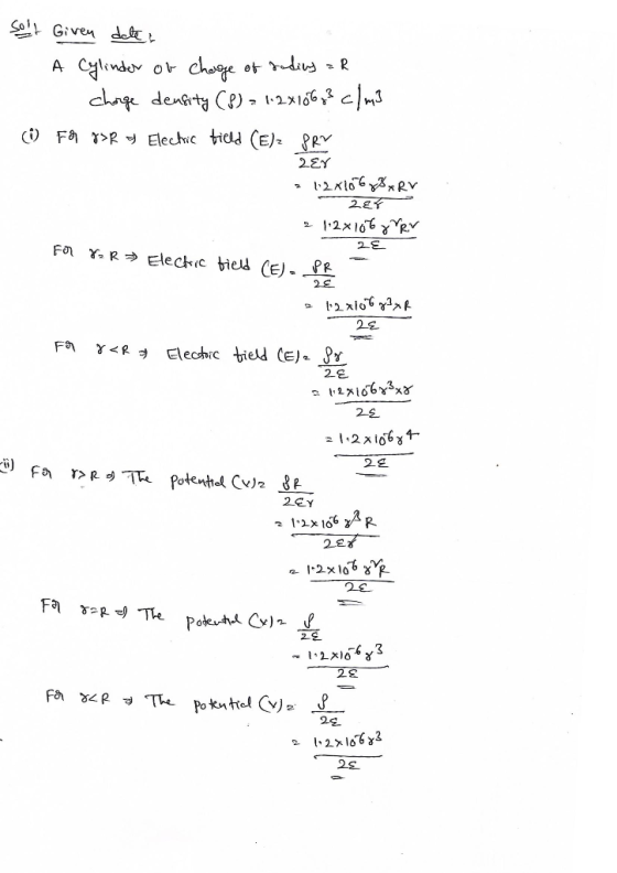 Solt Given dtet A Cylinder or choge ot redins - R chage denfity (8) » 1:2x166g3 c/m3 () Fa r>R y Electric ticld (E)2 PRV 2EY