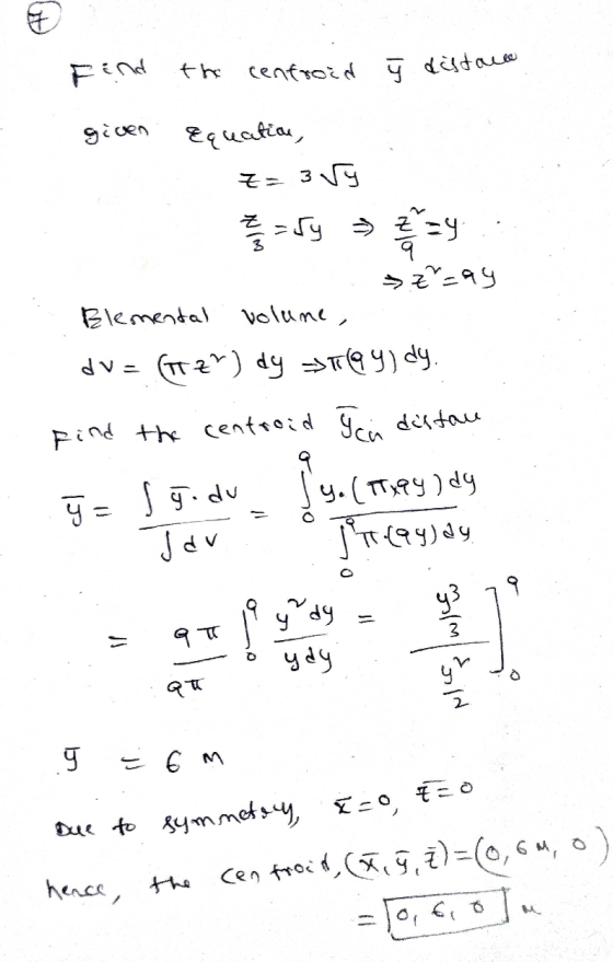 # Find the centroid ý distace given Equation, 2 ay Z= 3 ry 7 / 3 = Jy > z=ay Elemental volume, dv = (1 z) dy qy) dy Find the