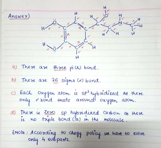 Answer) HO a) There are three pic bond. b) There are 26 sigma 6) bond. C) Each Oxygen atom is sp3 hybridized as there only o