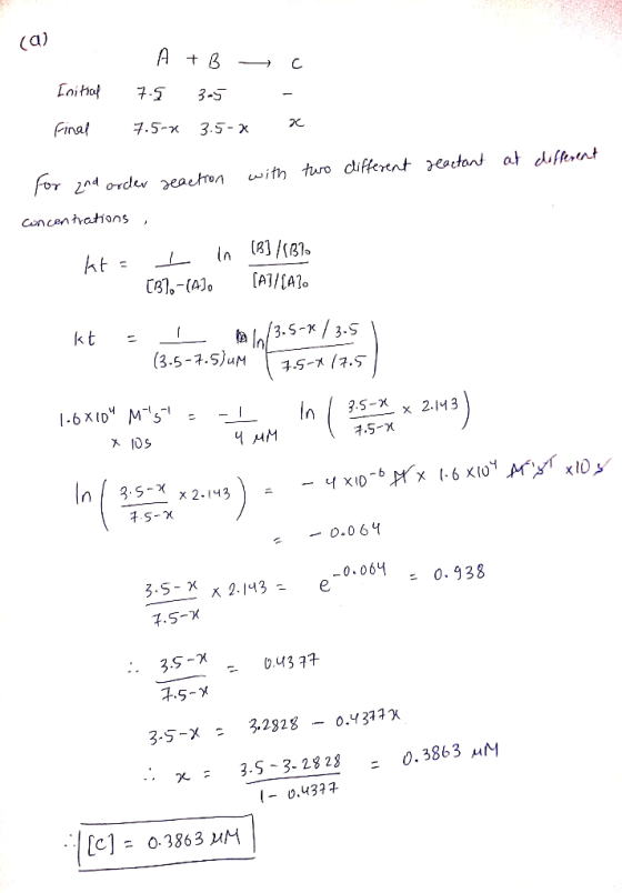 (a) A + B C Initial 7.5 35 - Final 7.5-2 3.5-2 a for 2nd order reaction with two different reactant at different concentratio