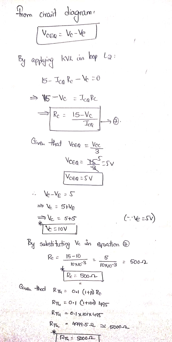 from circuit diagram VCEO = Ve-ve By applying KVh con loop La 15 - Ico Re - V -O * 15-Vc IcoRc Re = 15-Vc Ico 6). Given that