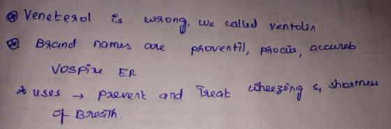 . Veneterd is wrong, we called ventolin Brand names are proventil, procur accureb Vospine ER a uses prevent and Trear wheezin