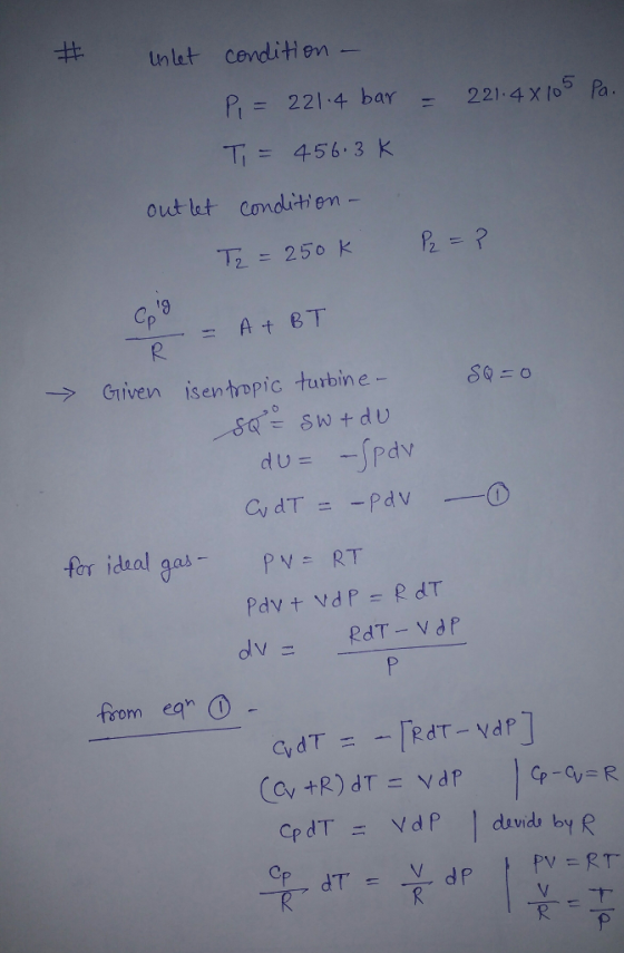 # untat, cenditi en R = 221.4 bar 221-4x105 Pa. out let comdutien - 19 Griven isen topic turbine - for idaal gas- pv = RT. fo