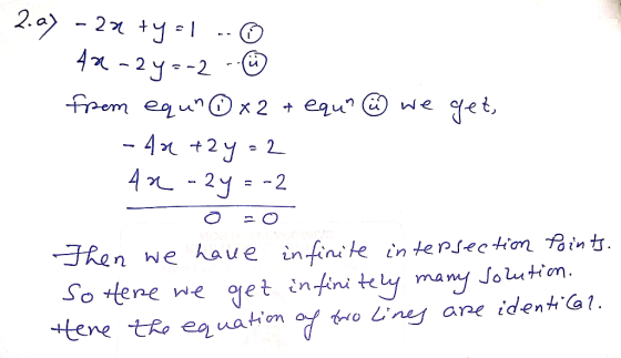 2.a) - 2a ty=1 .. ☺ 44-2y=-2 - © from equn ③ x 2 + equn ☺ we get, - 4x +2y=2 42 - 2y = -2 - O - O Then we have infinite inter